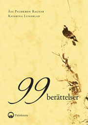99 Berättelser sammanställda av Katarina Lundblad & Åsa Palmkron Ragnar 99 Berättelser sammanställda av Katarina Lundblad & Åsa Palmkron Ragnar